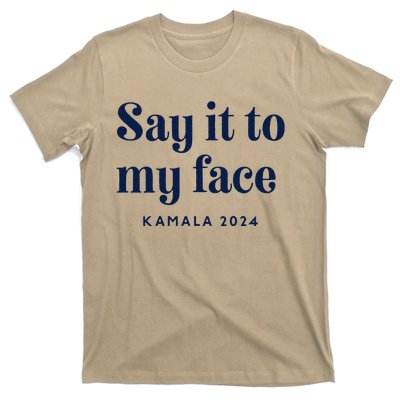 Kamala Harris 2024 Say It To My Face Debate Me T-Shirt