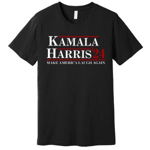 Kamala Harris 2024 Make America Laugh Again Premium T-Shirt