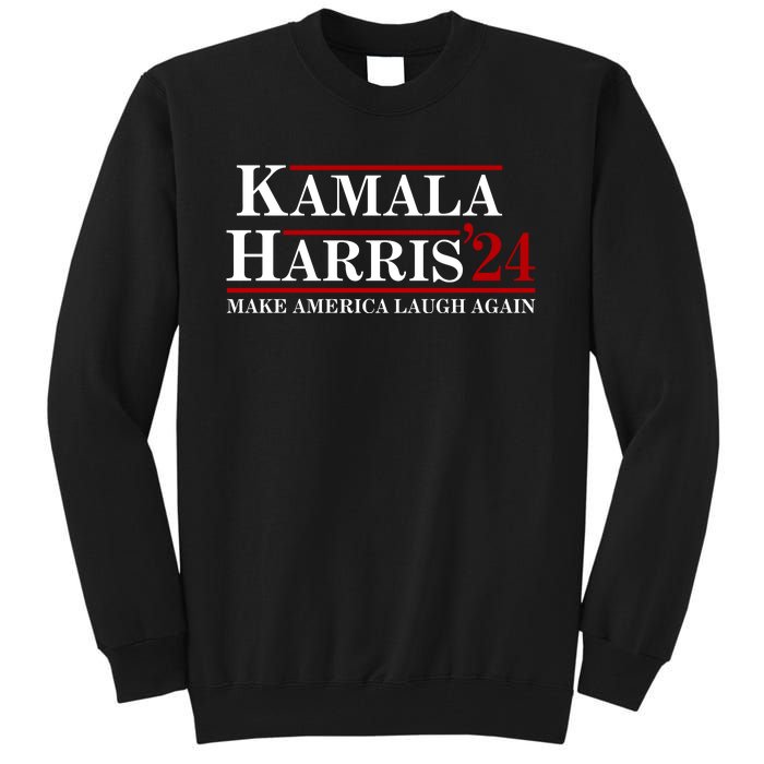 Kamala Harris 2024 Make America Laugh Again Tall Sweatshirt