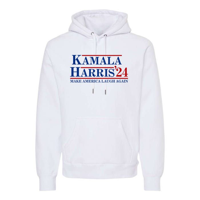 Kamala Harris 2024 Make America Laugh Again Premium Hoodie