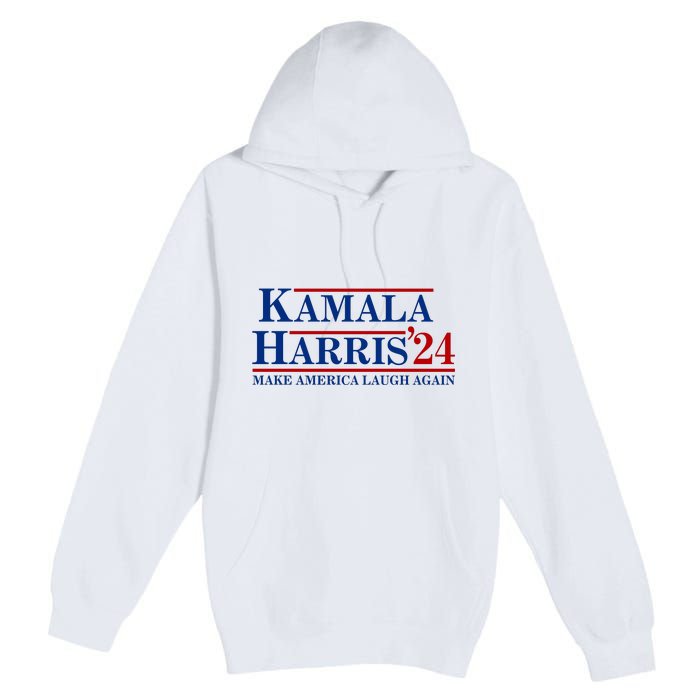 Kamala Harris 2024 Make America Laugh Again Premium Pullover Hoodie