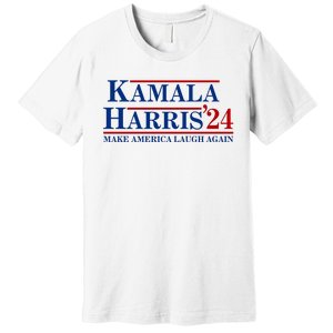 Kamala Harris 2024 Make America Laugh Again Premium T-Shirt