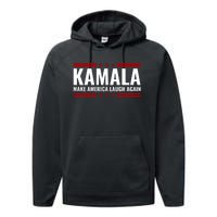 Kamala Harris 2024 Make America Laugh Again Performance Fleece Hoodie