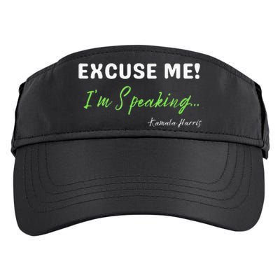 Kamala Harris 2024 Excuse Me IM Speaking Adult Drive Performance Visor