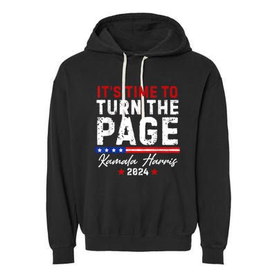 Kamala Harris 2024 Its Time To Turn Page Garment-Dyed Fleece Hoodie