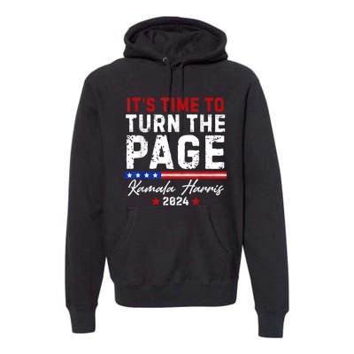 Kamala Harris 2024 Its Time To Turn Page Premium Hoodie