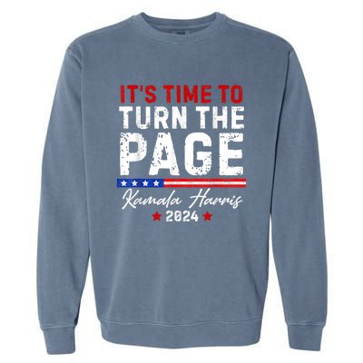 Kamala Harris 2024 Its Time To Turn Page Garment-Dyed Sweatshirt