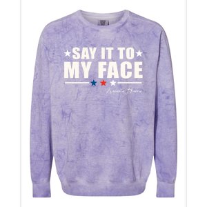 Kamala Harris 2024 Say It To My Face Debate Me Colorblast Crewneck Sweatshirt