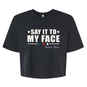 Kamala Harris 2024 Say It To My Face Debate Me Bella+Canvas Jersey Crop Tee