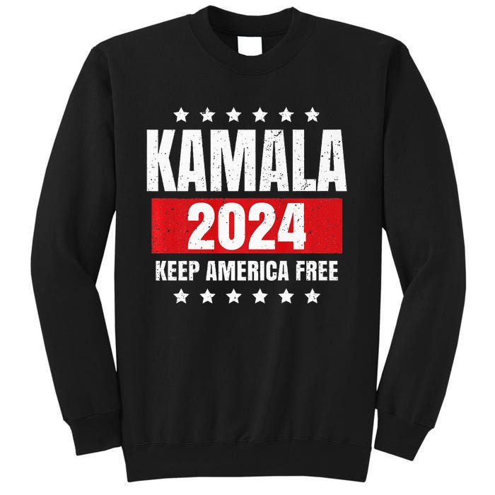 Kamala Harris 2024 Keep America Free Pro Kamala 2024 Tall Sweatshirt