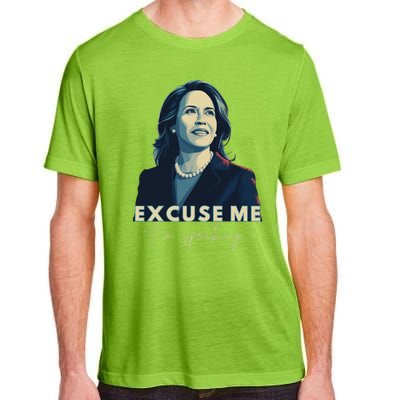 Kamala Harris 2024 Excuse Me IM Speaking Funny Saying Adult ChromaSoft Performance T-Shirt