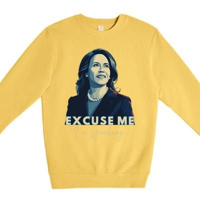 Kamala Harris 2024 Excuse Me IM Speaking Funny Saying Premium Crewneck Sweatshirt