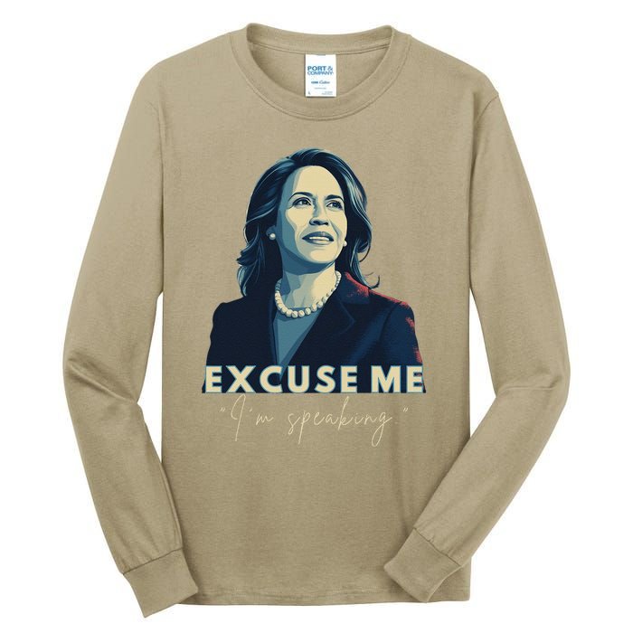 Kamala Harris 2024 Excuse Me IM Speaking Funny Saying Tall Long Sleeve T-Shirt