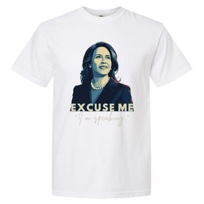 Kamala Harris 2024 Excuse Me IM Speaking Funny Saying Garment-Dyed Heavyweight T-Shirt