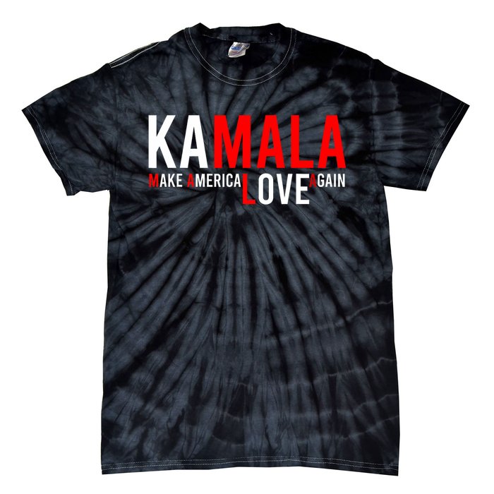 Kamala Harris 2024 For President Make America Love Again Tie-Dye T-Shirt