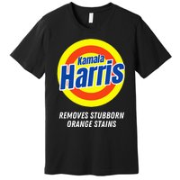 Kamala Harris 2024 Removes Stubborn Orange Stains Humorous Premium T-Shirt