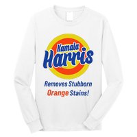 Kamala Harris 2024 Removes Stubborn Orange Stains Long Sleeve Shirt