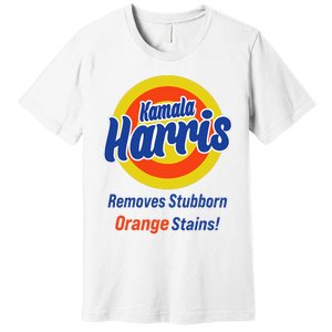 Kamala Harris 2024 Removes Stubborn Orange Stains Premium T-Shirt