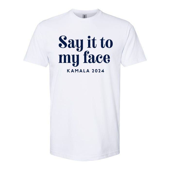 Kamala Harris 2024 Say It To My Face Debate Me Softstyle CVC T-Shirt