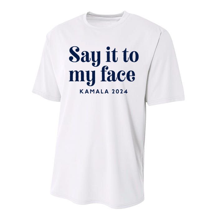 Kamala Harris 2024 Say It To My Face Debate Me Performance Sprint T-Shirt