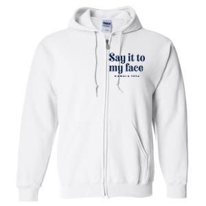 Kamala Harris 2024 Say It To My Face Debate Me Full Zip Hoodie