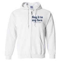 Kamala Harris 2024 Say It To My Face Debate Me Full Zip Hoodie