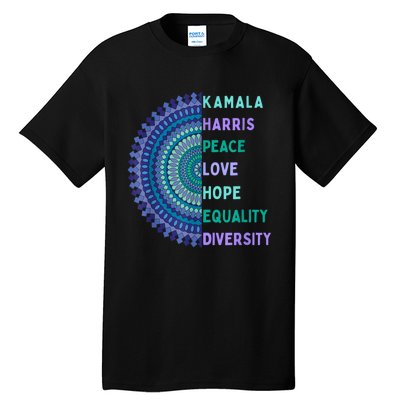 Kamala Harris 2024. Peace Love Hope Equality Diversity Tall T-Shirt