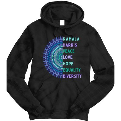 Kamala Harris 2024. Peace Love Hope Equality Diversity Tie Dye Hoodie