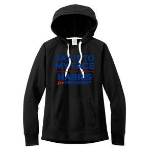 Kamala Harris 2024 Say It To My Face Debate Me Women's Fleece Hoodie