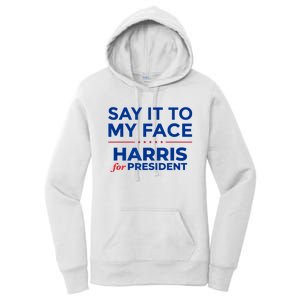 Kamala Harris 2024 Say It To My Face Debate Me Women's Pullover Hoodie