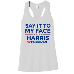 Kamala Harris 2024 Say It To My Face Debate Me Women's Racerback Tank