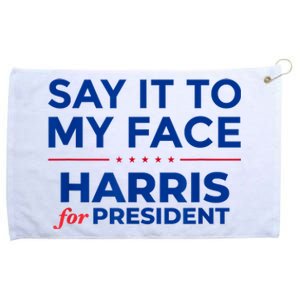 Kamala Harris 2024 Say It To My Face Debate Me Grommeted Golf Towel