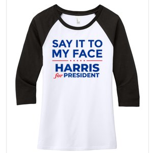 Kamala Harris 2024 Say It To My Face Debate Me Women's Tri-Blend 3/4-Sleeve Raglan Shirt