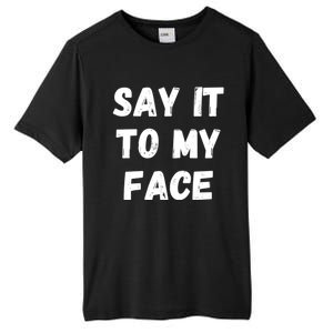 Kamala Harris 2024 Say It To My Face Kamala Harris Debate Tall Fusion ChromaSoft Performance T-Shirt