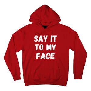 Kamala Harris 2024 Say It To My Face Kamala Harris Debate Hoodie