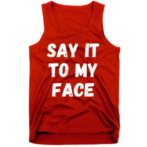 Kamala Harris 2024 Say It To My Face Kamala Harris Debate Tank Top