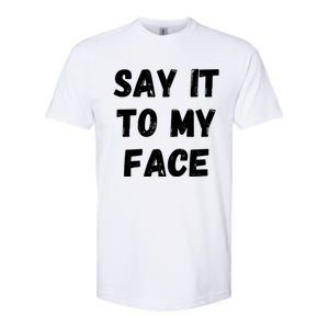 Kamala Harris 2024 Say It To My Face Kamala Harris Debate Softstyle CVC T-Shirt