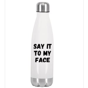 Kamala Harris 2024 Say It To My Face Kamala Harris Debate Stainless Steel Insulated Water Bottle