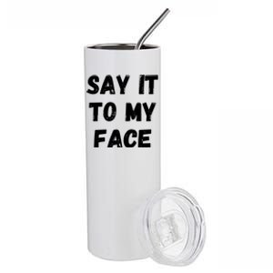 Kamala Harris 2024 Say It To My Face Kamala Harris Debate Stainless Steel Tumbler