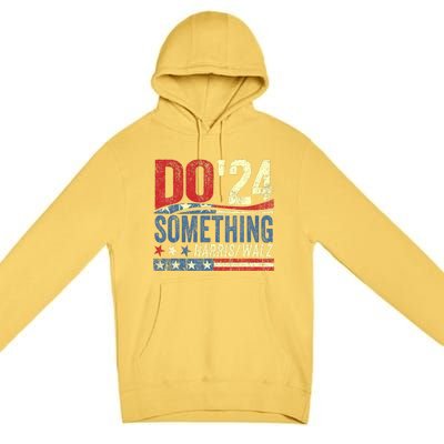 Kamala Harris 2024 Election Michelle Obama Do Something Premium Pullover Hoodie