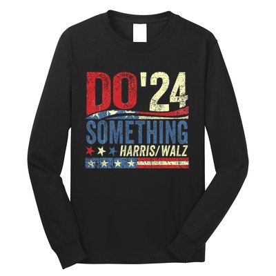 Kamala Harris 2024 Election Michelle Obama Do Something Long Sleeve Shirt