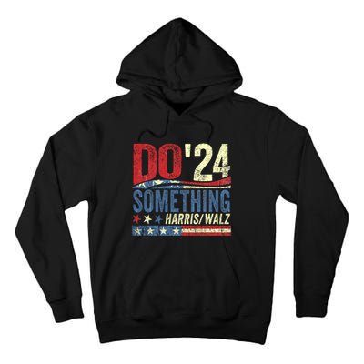 Kamala Harris 2024 Election Michelle Obama Do Something Tall Hoodie