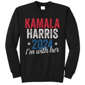 Kamala Harris 2024 Support Im With Her Kamala Harris 2024 Tall Sweatshirt