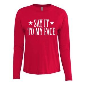 Kamala Harris 2024 Say It To My Face Kamala Harris Debate Womens Cotton Relaxed Long Sleeve T-Shirt