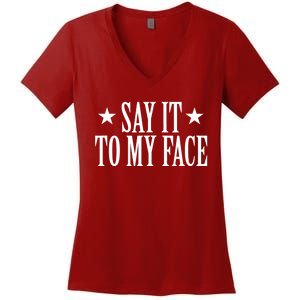 Kamala Harris 2024 Say It To My Face Kamala Harris Debate Women's V-Neck T-Shirt