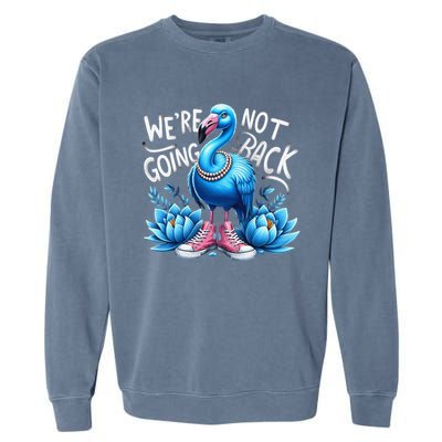 Kamala Harris 2024 Vintage Flamingo Were Not Going Back Garment-Dyed Sweatshirt