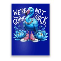 Kamala Harris 2024 Vintage Flamingo Were Not Going Back Poster