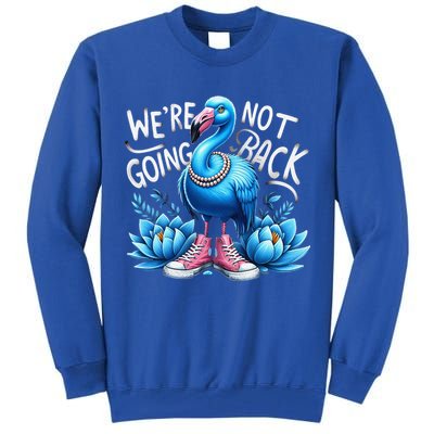 Kamala Harris 2024 Vintage Flamingo Were Not Going Back Tall Sweatshirt