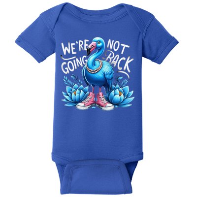 Kamala Harris 2024 Vintage Flamingo Were Not Going Back Baby Bodysuit