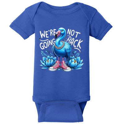 Kamala Harris 2024 Vintage Flamingo Were Not Going Back Baby Bodysuit